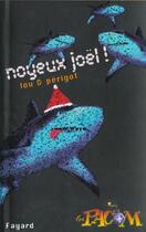 Couverture du livre « Noyeux Joel ! » de Lou-V+Perigot-J aux éditions Fayard