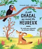 Couverture du livre « Le petit chacal qui voulait être heureux : un conte pour découvrir les principes toltèques » de Emmanuelle Lepetit et Astrid Yskout aux éditions Fleurus