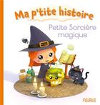 Couverture du livre « Petite sorcière magique » de Nathalie Belineau et Alexis Nesme aux éditions Fleurus