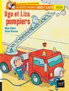 Couverture du livre « Les petits métiers d'Ugo et Liza ; Ugo et Liza pompiers » de Mymi Doinet et Daniel Blancou aux éditions Hatier