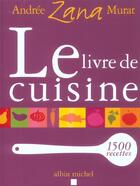 Couverture du livre « Le livre de cuisine ; 1500 recettes » de Andree Zana Murat aux éditions Albin Michel