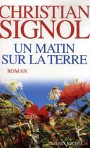 Couverture du livre « Un matin sur la terre » de Christian Signol aux éditions Albin Michel