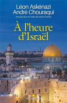Couverture du livre « À l'heure d'Israël » de Leon Askenazi et Andre Chouraqui aux éditions Albin Michel