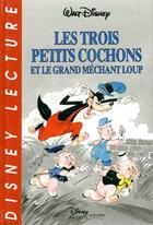 Couverture du livre « Les trois petits cochons et le grand mechant loup » de Disney aux éditions Disney Hachette