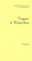 Couverture du livre « Fugue à Waterloo » de Rene De Obaldia aux éditions Grasset Et Fasquelle