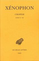 Couverture du livre « Cyropédie. Tome III: Livres VI-VIII » de Xenophon aux éditions Belles Lettres