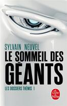 Couverture du livre « Les dossiers Thémis Tome 1 : le sommeil des géants » de Sylvain Neuvel aux éditions Le Livre De Poche