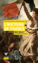 Couverture du livre « Dictionnaire amoureux de l'Histoire de France » de Max Gallo aux éditions Plon