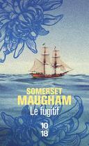 Couverture du livre « Le fugitif » de William Somerset Maugham aux éditions 10/18