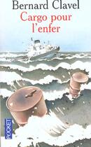 Couverture du livre « Cargo Pour L'Enfer » de Bernard Clavel aux éditions Pocket