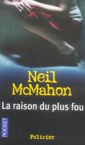 Couverture du livre « La raison du plus fou » de Neil Mcmahon aux éditions Pocket