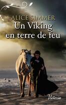 Couverture du livre « Un viking en terre de feu » de Alice Simmer aux éditions Harlequin