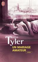 Couverture du livre « Un mariage amateur » de Anne Tyler aux éditions J'ai Lu