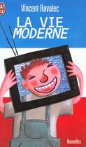 Couverture du livre « Vie moderne (la) » de Vincent Ravalec aux éditions J'ai Lu