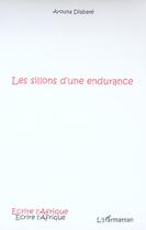 Couverture du livre « Les sillons d'une endurance » de Arouna Diabate aux éditions L'harmattan