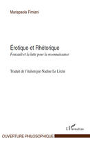 Couverture du livre « Érotique et rhétorique ; Foucault et la lutte pour la reconnaissance » de Mariapaola Fimiani aux éditions Editions L'harmattan