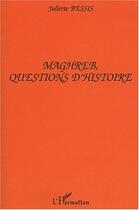 Couverture du livre « Maghreb, questions d'histoire » de Juliette Bessis aux éditions Editions L'harmattan