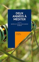 Couverture du livre « Deux Années à Méditer : Repris et mûri par Damien Dubois » de Siobud Damien aux éditions Books On Demand