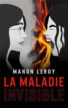 Couverture du livre « La maladie invisible » de Leroy Manon aux éditions Books On Demand