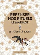 Couverture du livre « Repenser nos rituels : le mariage » de Nelly Pons aux éditions Actes Sud
