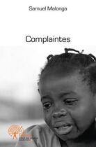 Couverture du livre « Complaintes » de Samuel Malonga aux éditions Edilivre