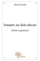 Couverture du livre « Sonnets au clair obscur - poesie et peinture » de Herve Guedj aux éditions Edilivre