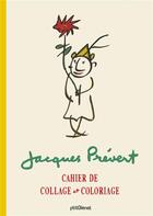 Couverture du livre « Cahier de collage et coloriage Jacques Prévert » de Jacques Prevert aux éditions Glenat Jeunesse