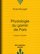 Couverture du livre « Physiologie du gamin de Paris » de Ernest Bourget et Louis Marckl aux éditions Epagine