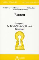 Couverture du livre « Rotrou ; agreg » de Bigot/Louvat-Molozay aux éditions Atlande Editions