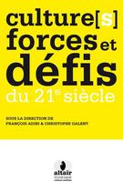 Couverture du livre « Culture(s), forces et défis du 21e siècle » de Francois Adibi et Christophe Galent aux éditions Le Publieur