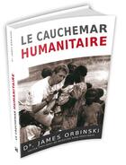 Couverture du livre « Le cauchemar humanitaire » de James Orbinski aux éditions Music And Entertainment