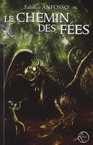 Couverture du livre « Le chemin des fées » de Fabrice Anfosso aux éditions Editions Lokomodo