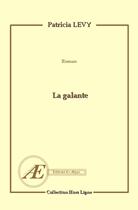 Couverture du livre « La galante » de Patricia Levy aux éditions Ex Aequo