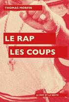 Couverture du livre « Le rap les coups » de Thomas Morfin aux éditions Le Mot Et Le Reste