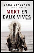 Couverture du livre « Mort en eaux vives » de Dana Stabenow aux éditions Delpierre