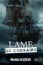 Couverture du livre « Lame de corsaire » de Nicolas Cluzeau aux éditions Editions Du 38