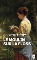 Couverture du livre « Le moulin sur la Floss » de George Eliot aux éditions Archipoche