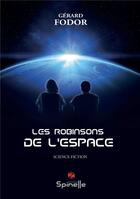 Couverture du livre « Les Robinsons de l'espace » de Fodor Gerard aux éditions Spinelle