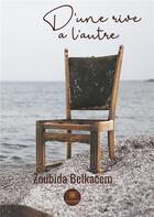Couverture du livre « D'une rive à l'autre » de Zoubida Belkacem aux éditions Le Lys Bleu