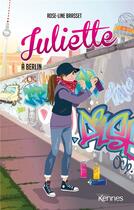 Couverture du livre « Juliette Tome 18 : Juliette à Berlin » de Rose-Line Brasset aux éditions Kennes Editions
