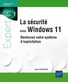 Couverture du livre « La sécurité sous windows 11 : renforcez votre système d'exploitation » de David Daussin aux éditions Eni