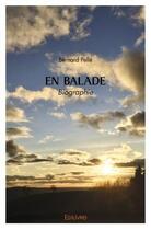 Couverture du livre « En balade - biographie » de Pelle Bernard aux éditions Edilivre