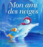 Couverture du livre « Mon ami des neiges » de Walters/Edgson aux éditions Grund