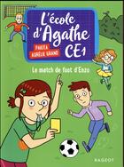 Couverture du livre « L'école d'Agathe - CE1 Tome 3 : le match de foot d'Enzo » de Pakita et Aurelie Grand aux éditions Rageot