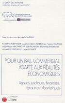 Couverture du livre « Pour un bail commercial adapté aux réalités économiques ; aspects juridiques, financiers, fiscaux et urbanistiques » de Joel Moneger aux éditions Lexisnexis