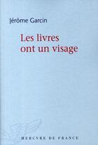 Couverture du livre « Les livres ont un visage » de Jerome Garcin aux éditions Mercure De France