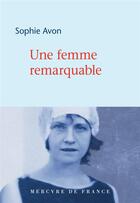 Couverture du livre « Une femme remarquable » de Sophie Avon aux éditions Mercure De France