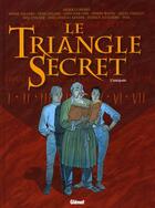 Couverture du livre « Le triangle secret : Intégrale Tomes 1 à 7 » de Didier Convard et Christian Gine et Denis Falque et . Collectif aux éditions Glenat