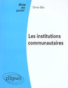 Couverture du livre « Les institutions communautaires » de Olivier Blin aux éditions Ellipses