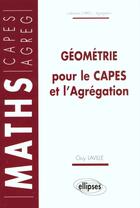 Couverture du livre « Géometrie pour le CAPES et l'Agrégation » de Guy Laville aux éditions Ellipses